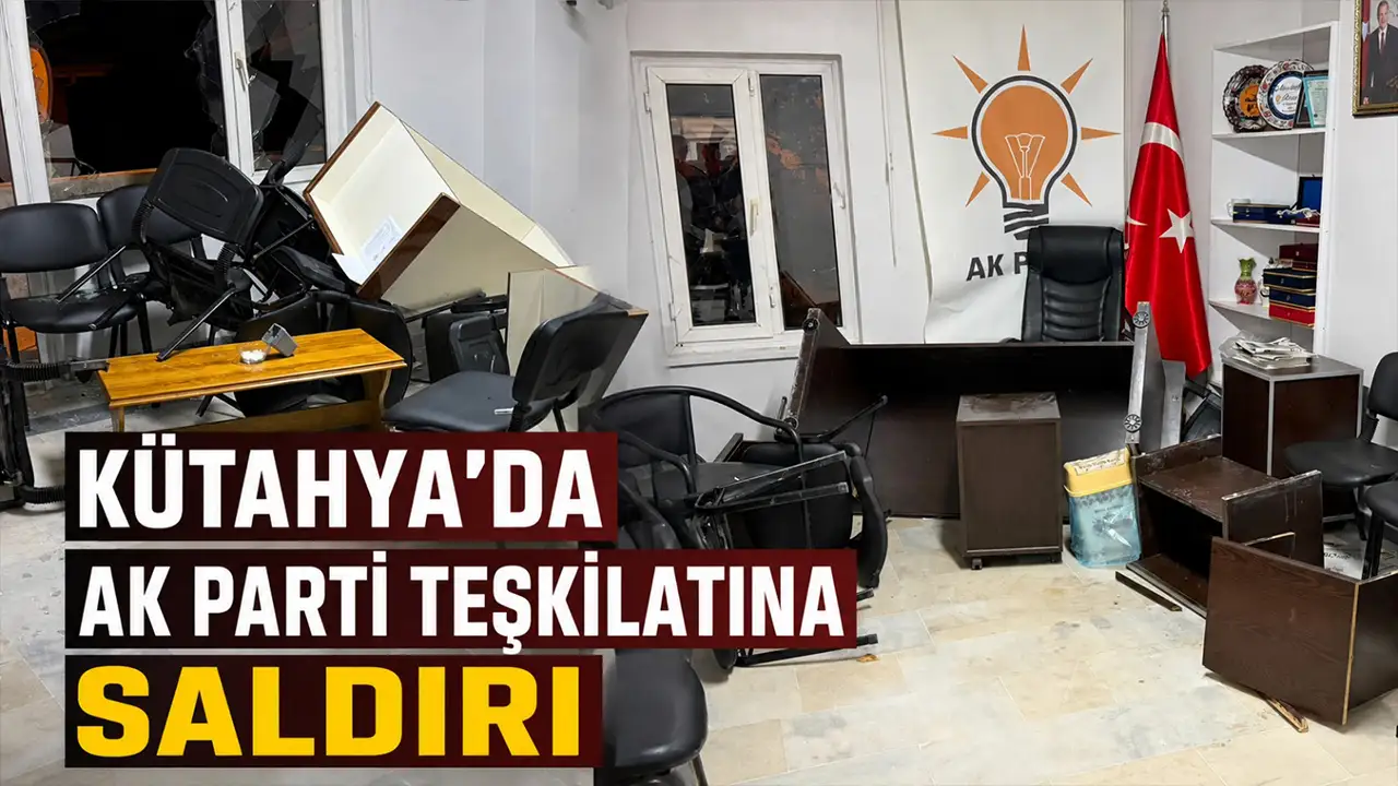 Kütahya’da AK Parti binasına saldırı